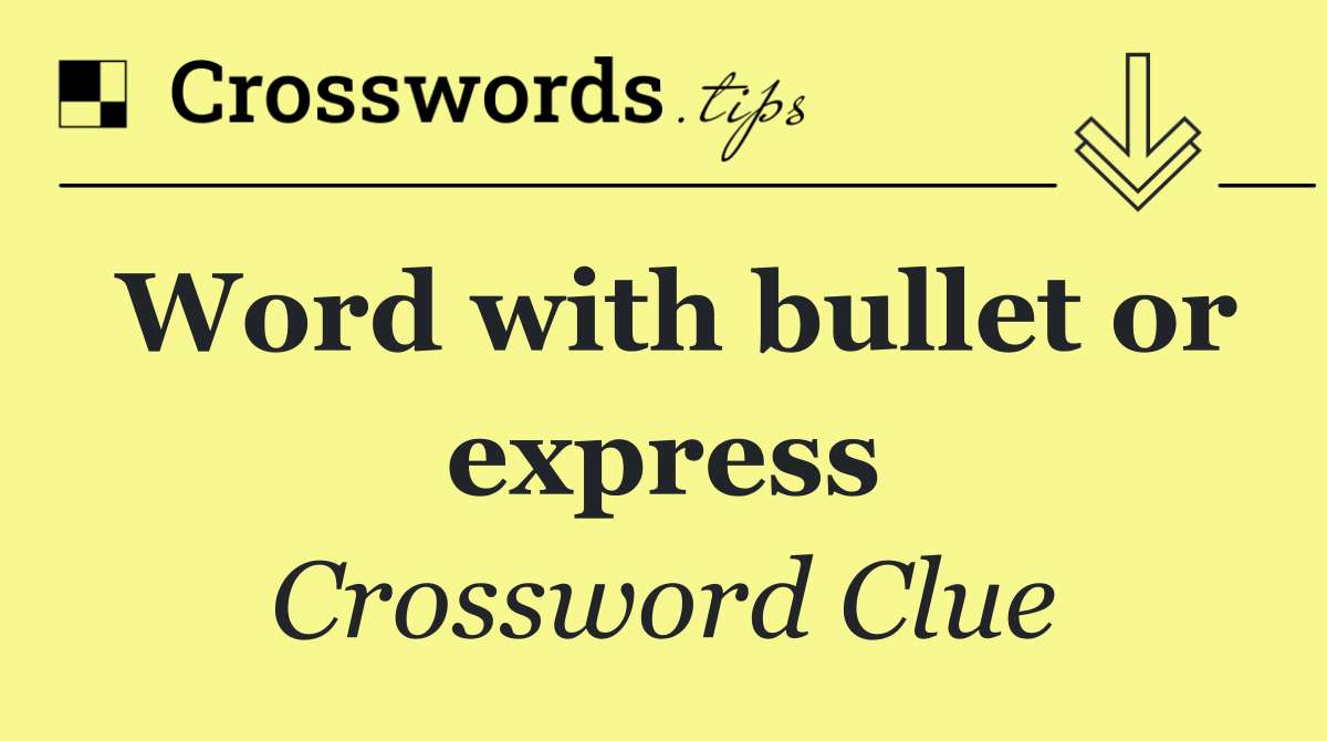 Word with bullet or express