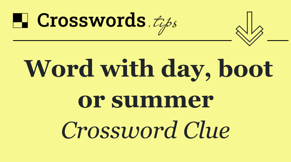 Word with day, boot or summer