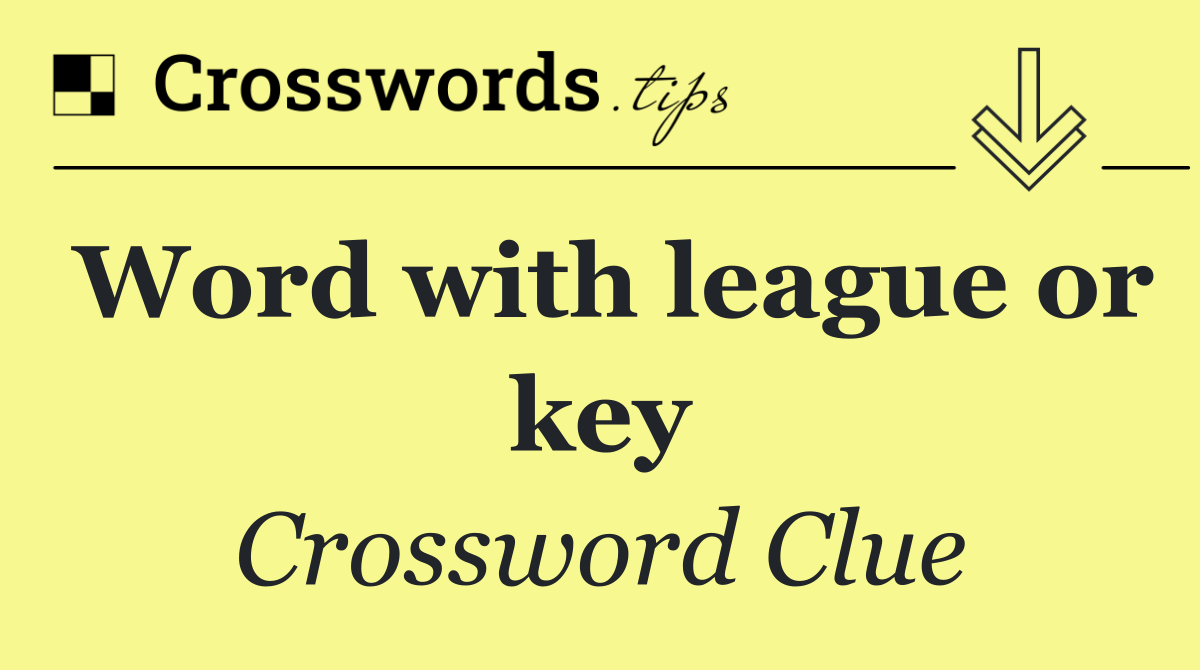 Word with league or key