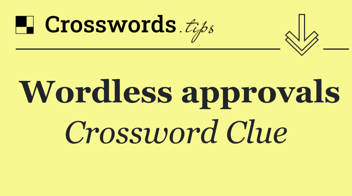 Wordless approvals