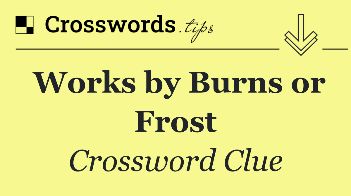 Works by Burns or Frost