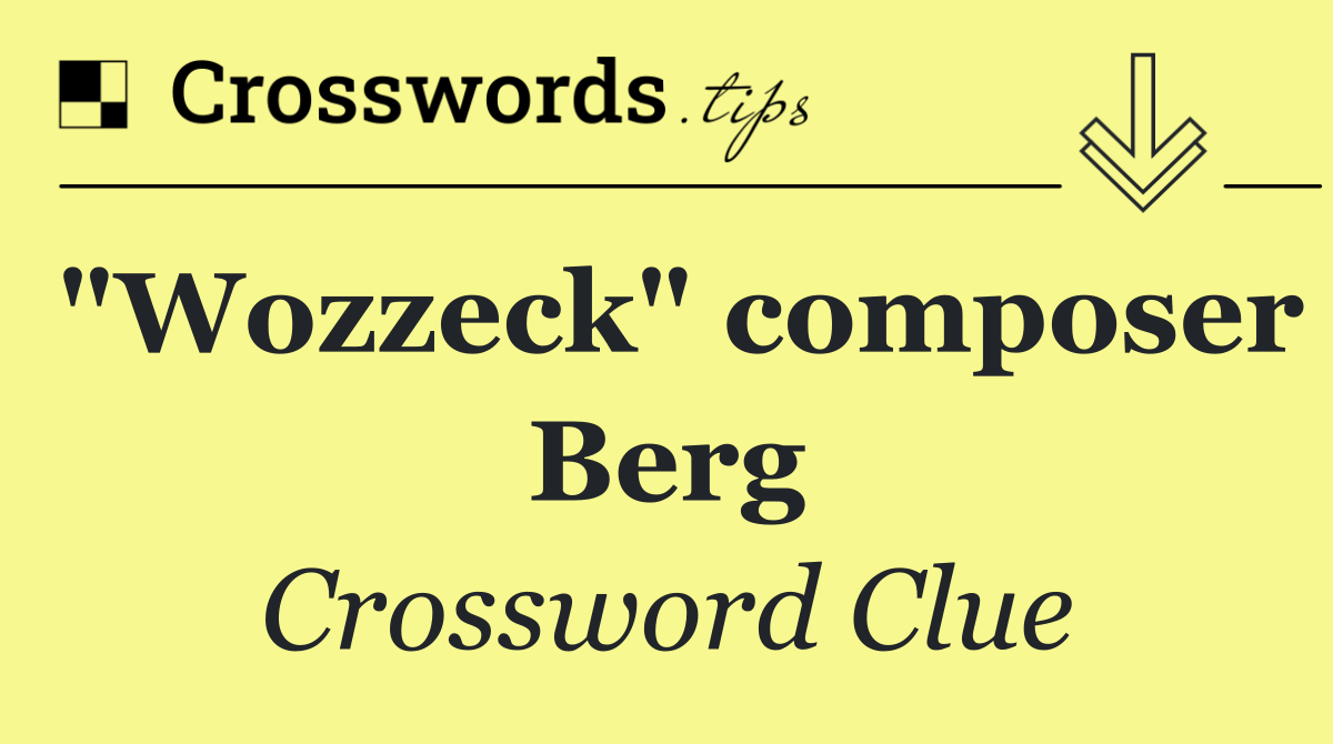 "Wozzeck" composer Berg