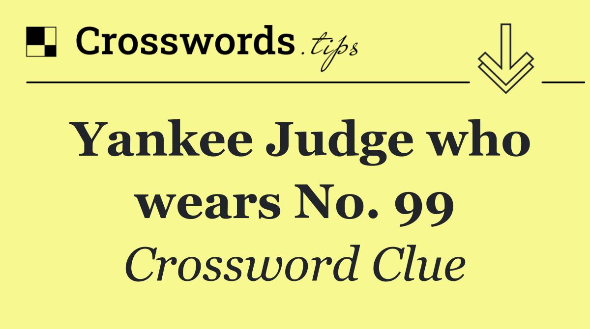 Yankee Judge who wears No. 99