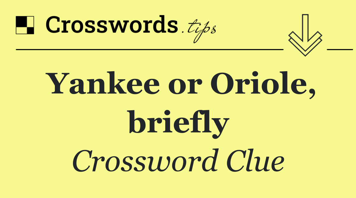 Yankee or Oriole, briefly