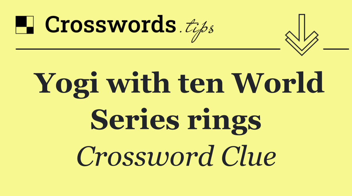 Yogi with ten World Series rings