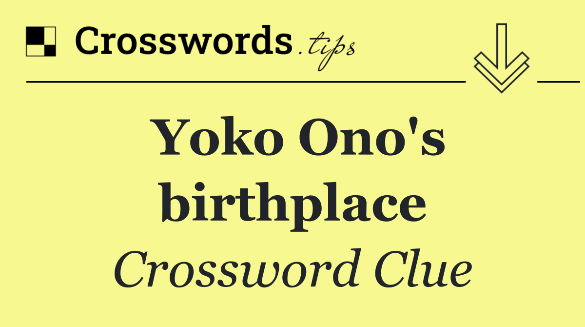 Yoko Ono's birthplace