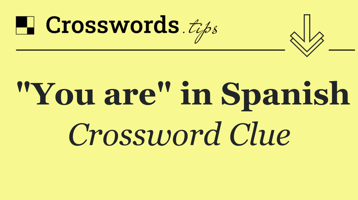"You are" in Spanish