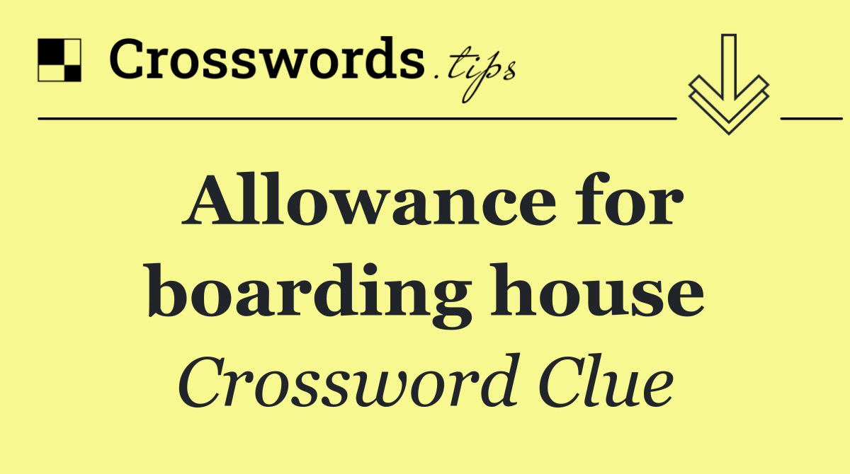 Allowance for boarding house