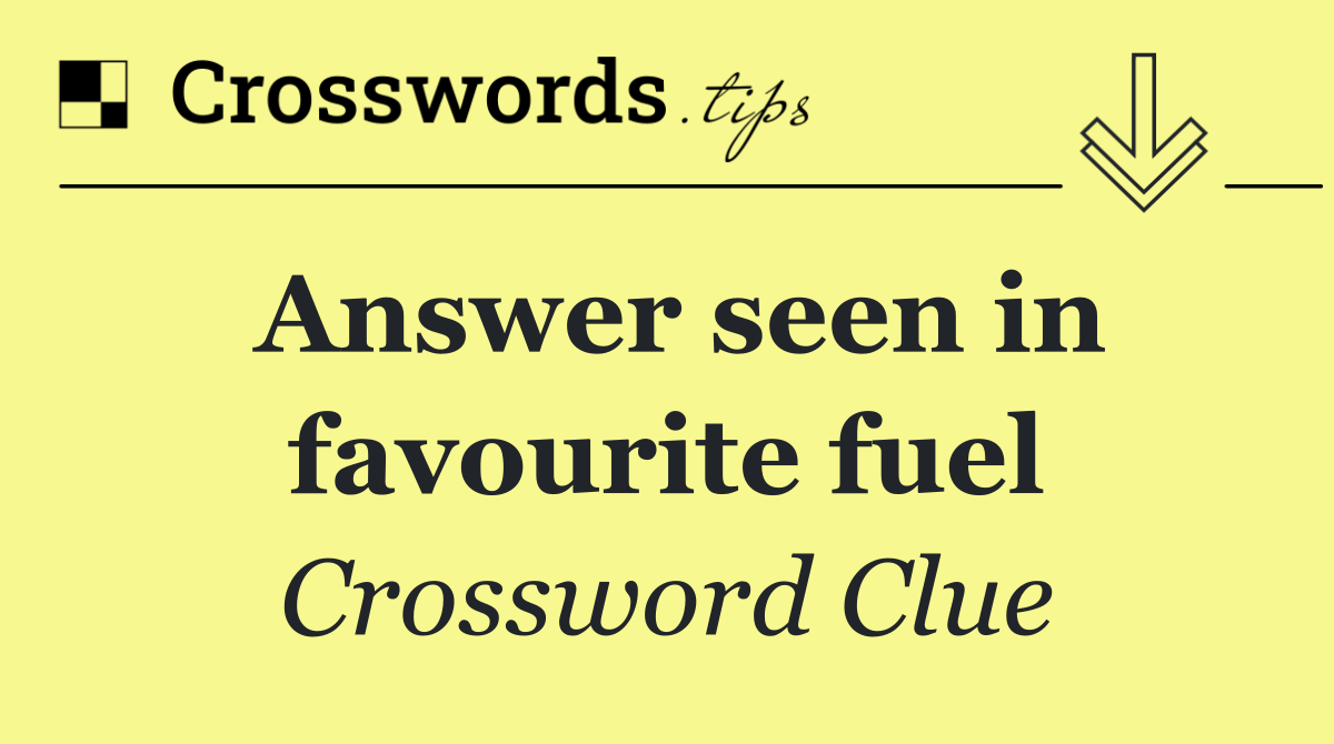 Answer seen in favourite fuel