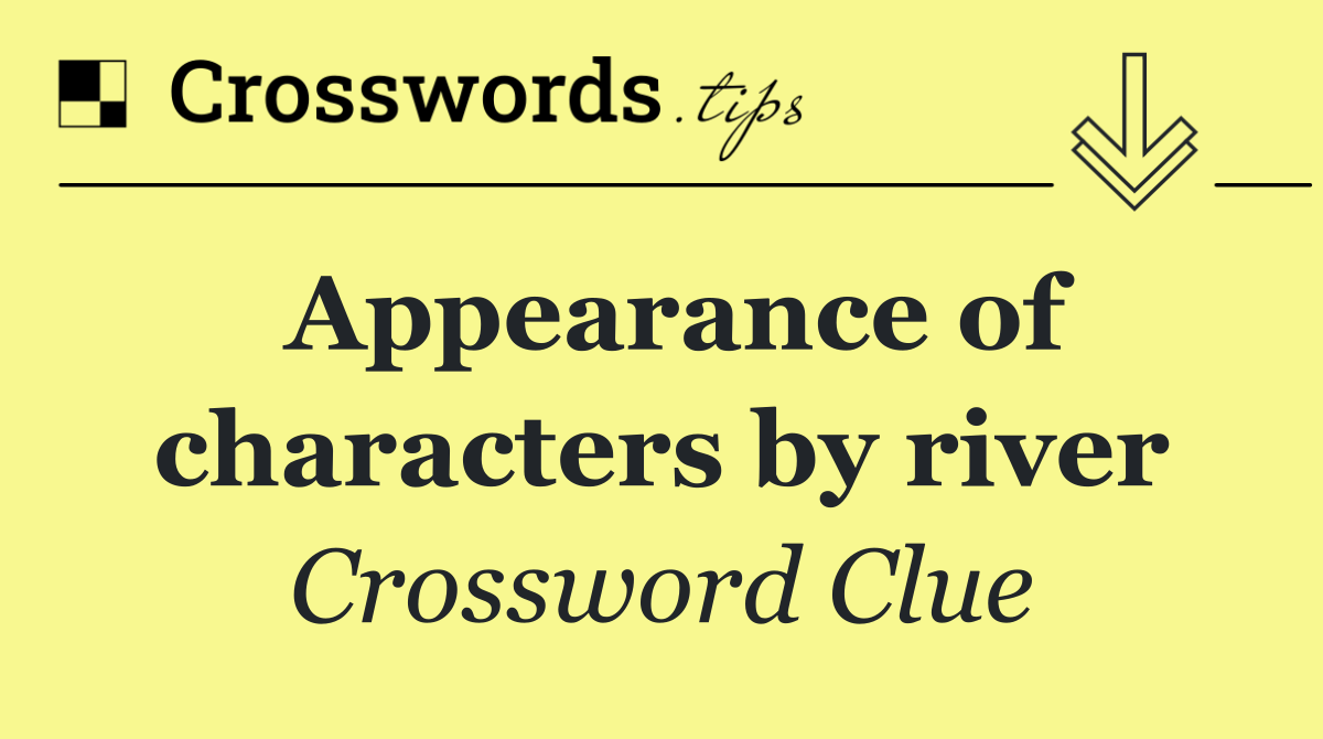 Appearance of characters by river