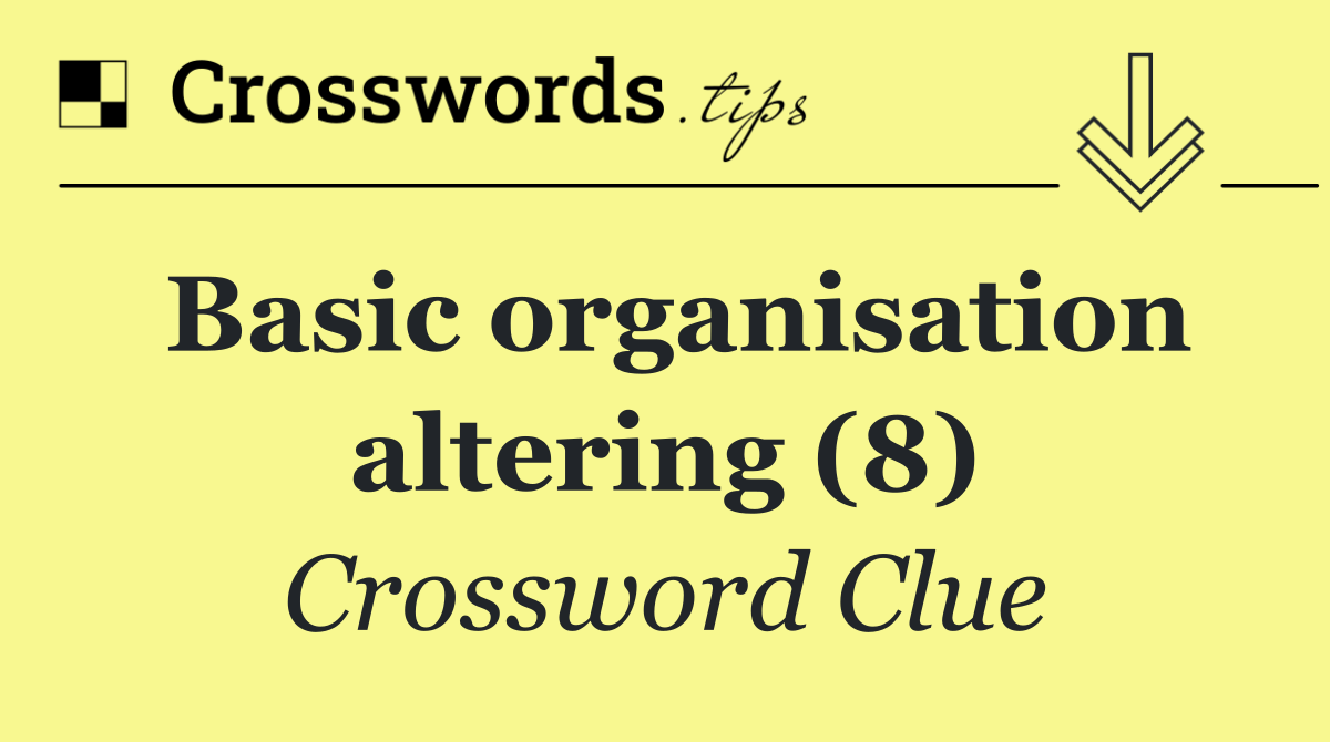 Basic organisation altering (8)