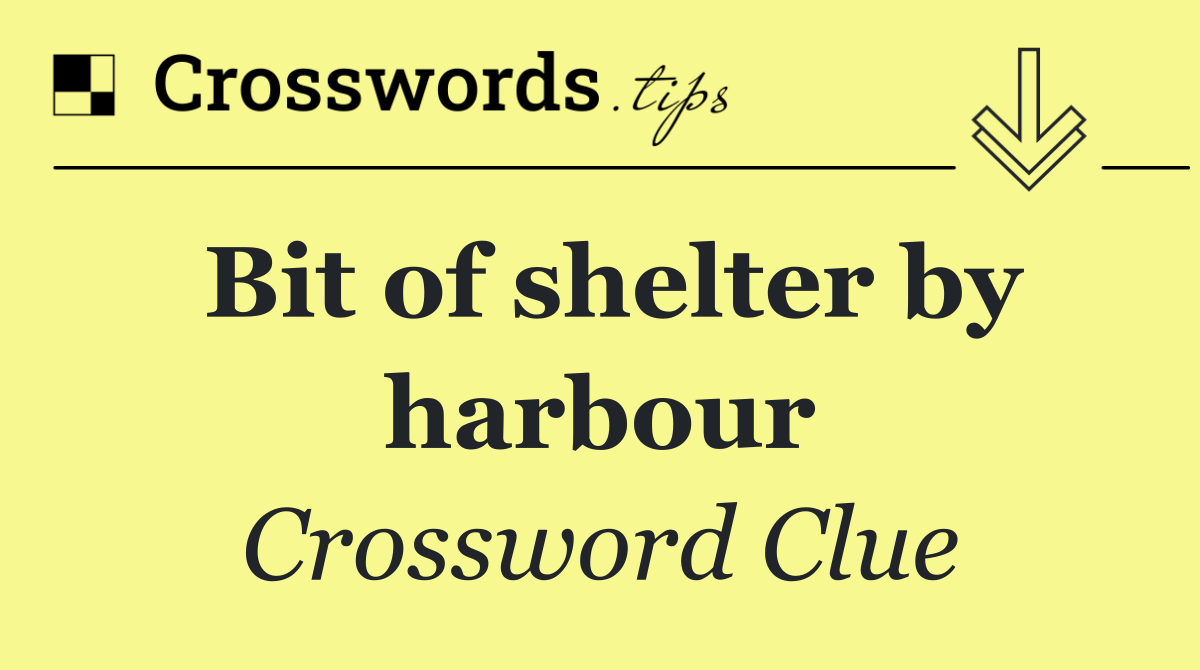 Bit of shelter by harbour