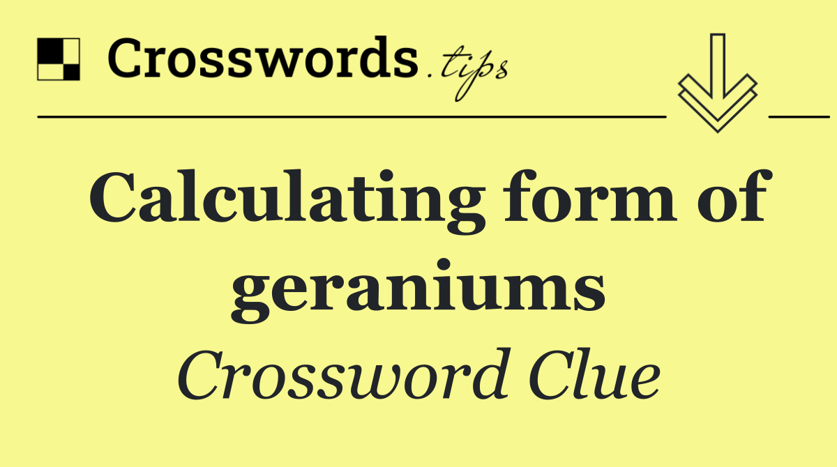 Calculating form of geraniums