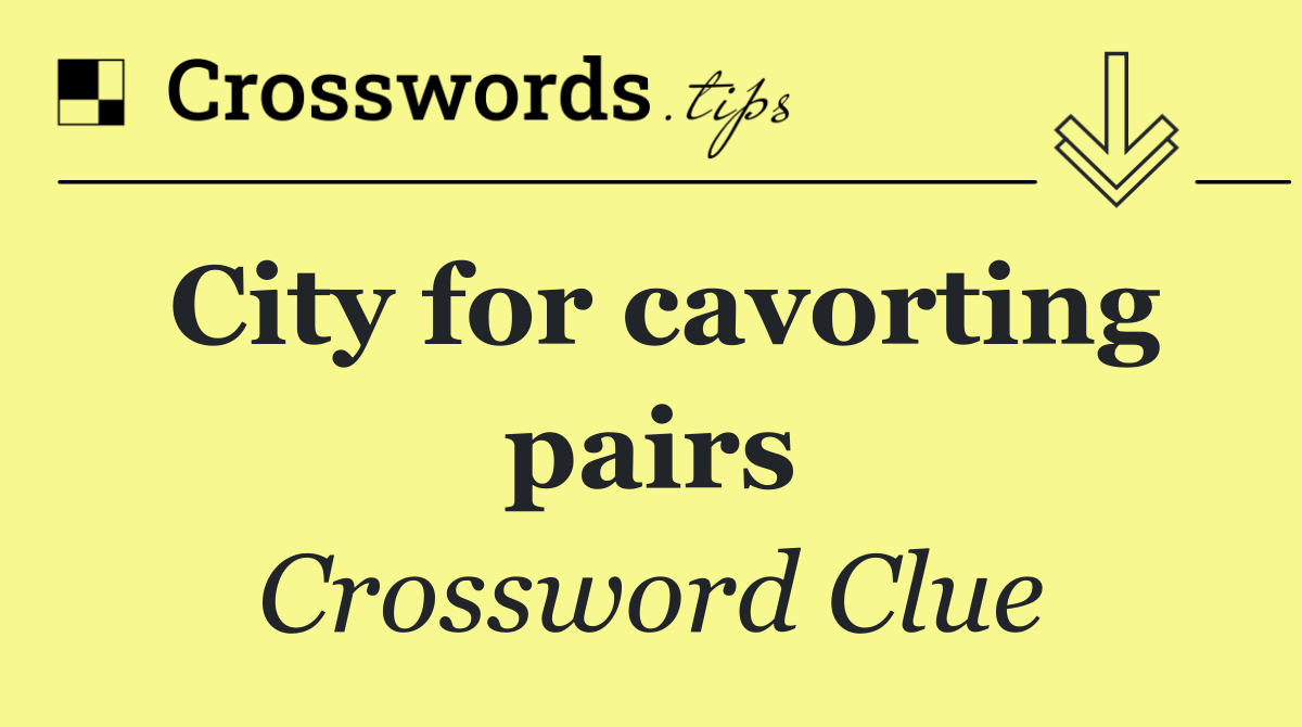 City for cavorting pairs