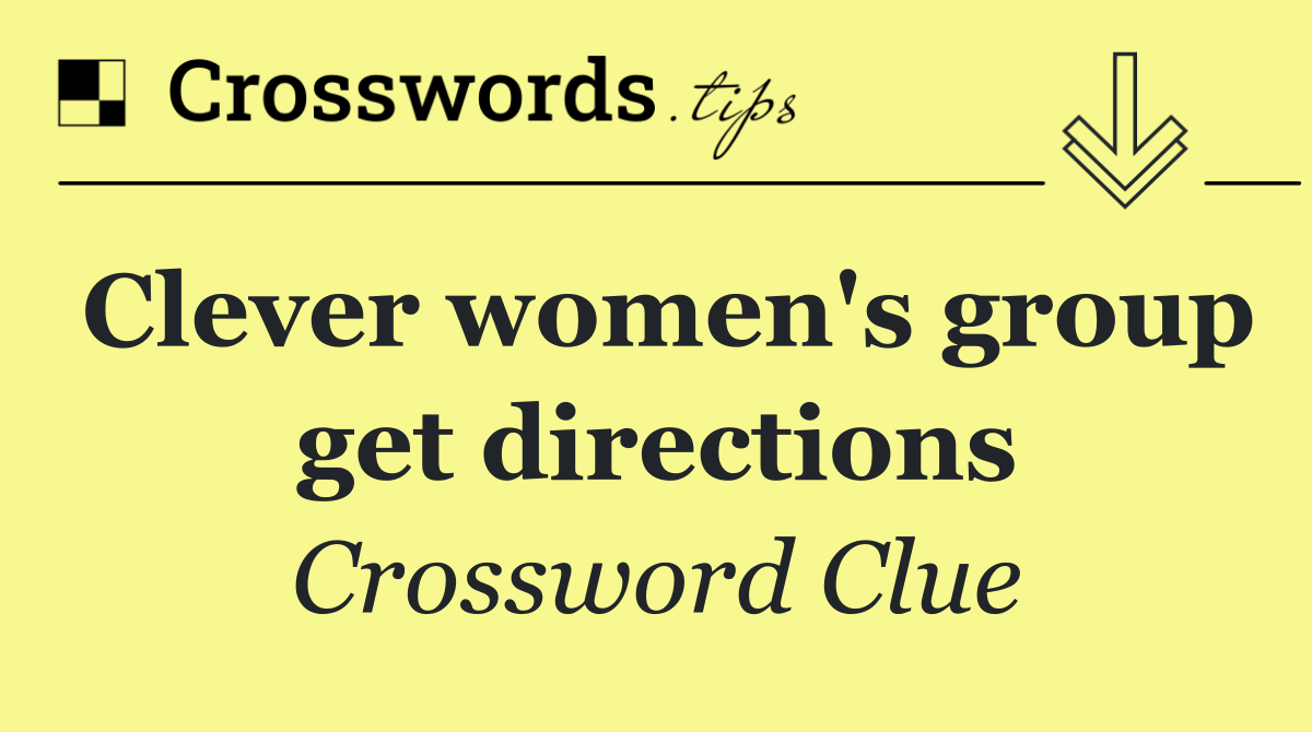 Clever women's group get directions