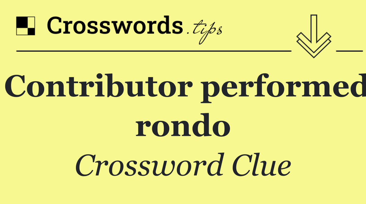 Contributor performed rondo