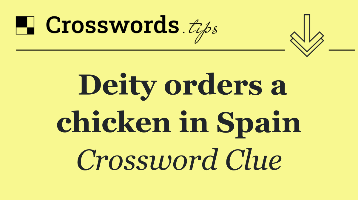 Deity orders a chicken in Spain