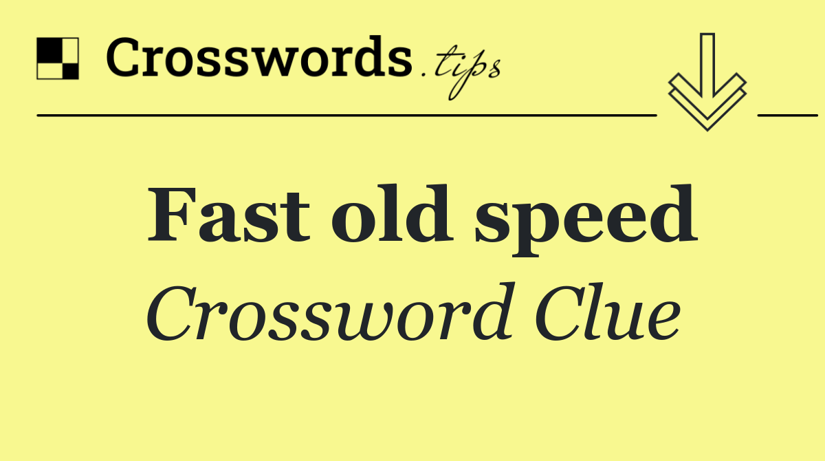 Fast old speed