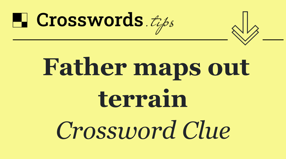 Father maps out terrain