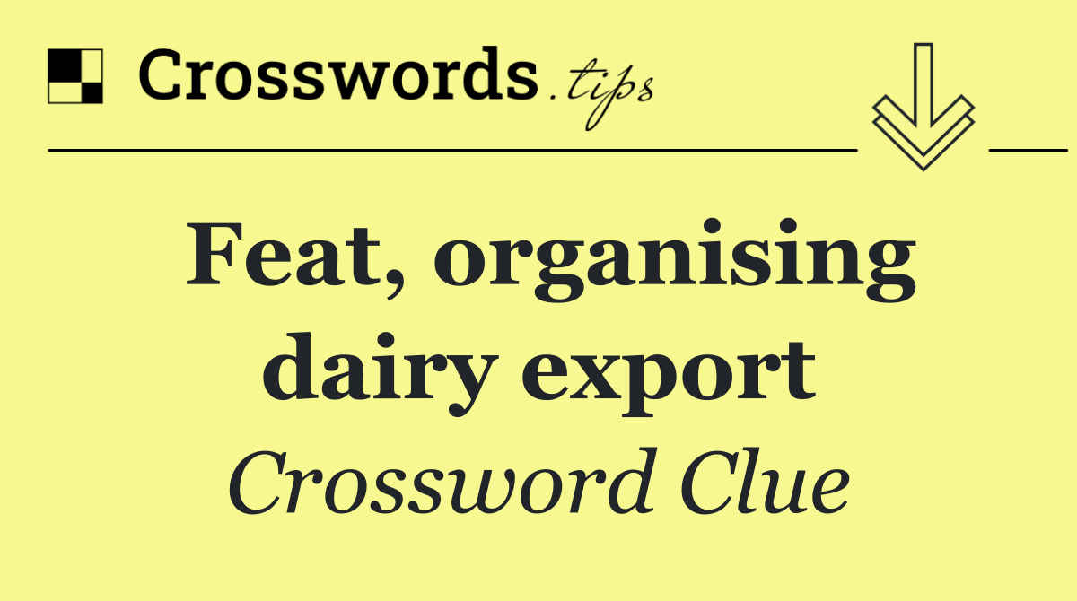 Feat, organising dairy export