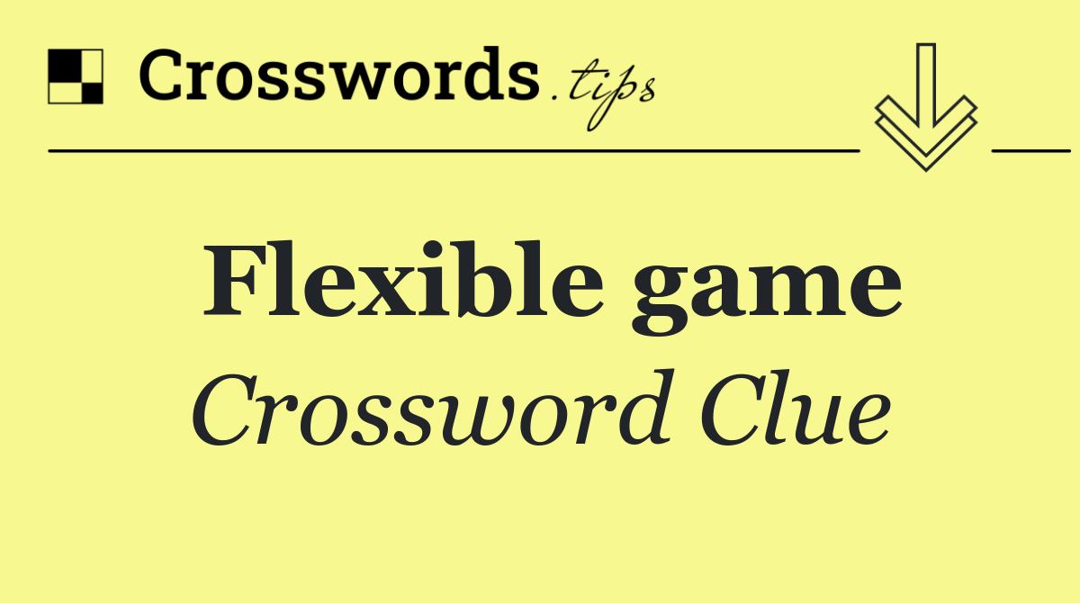 Flexible game