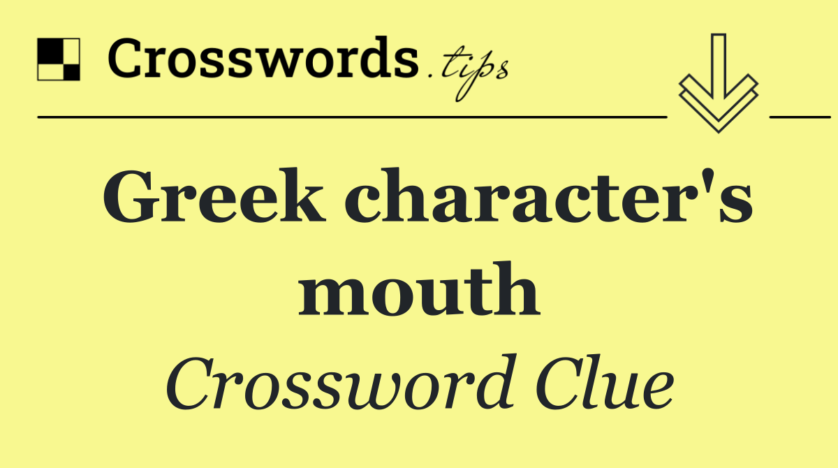 Greek character's mouth