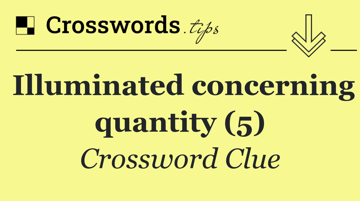 Illuminated concerning quantity (5)