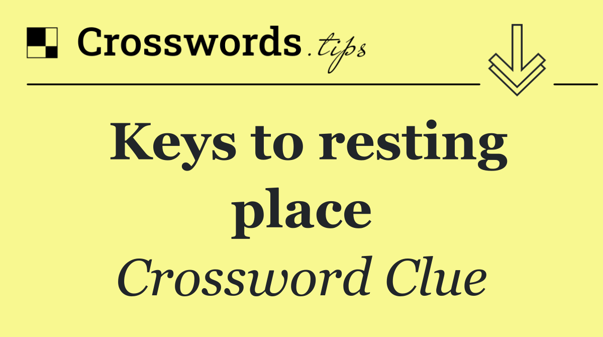 Keys to resting place