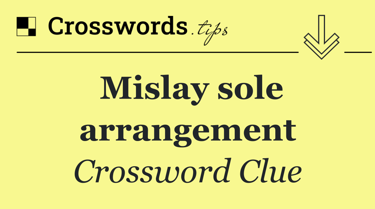 Mislay sole arrangement