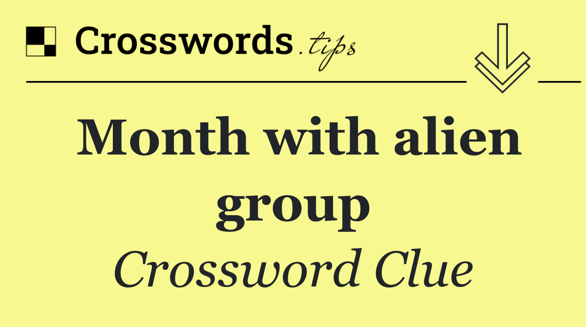 Month with alien group