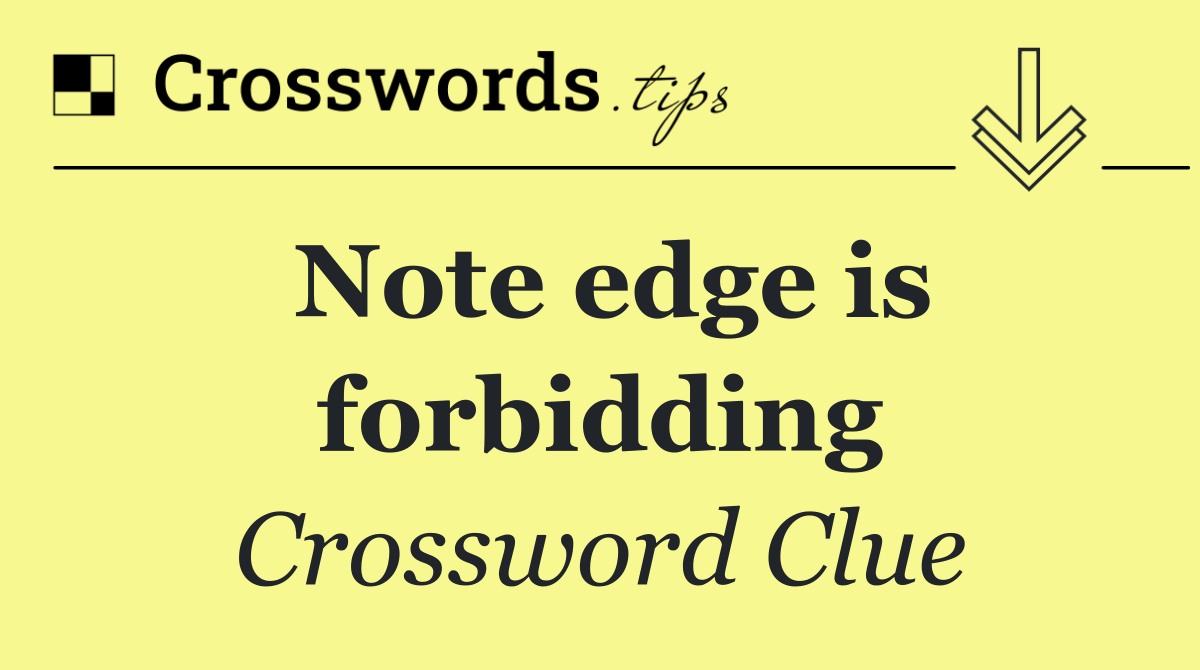 Note edge is forbidding