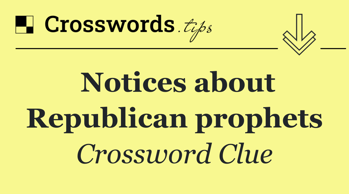 Notices about Republican prophets