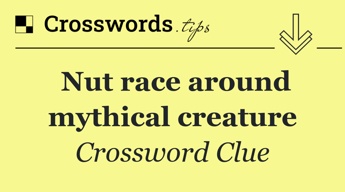 Nut race around mythical creature