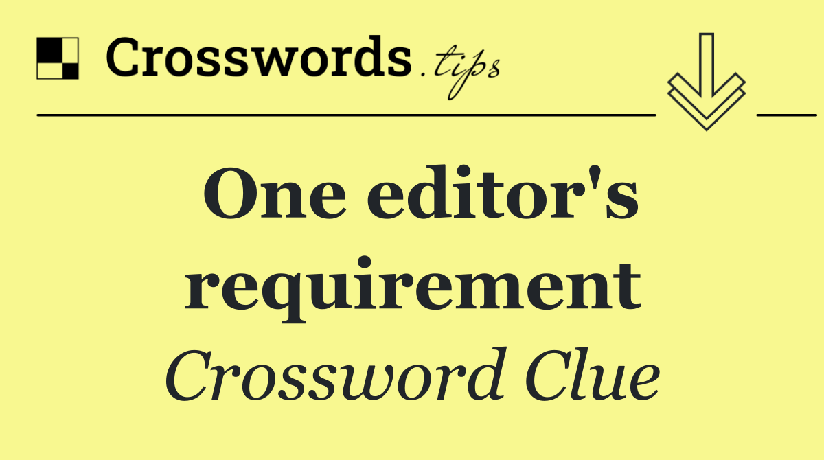 One editor's requirement