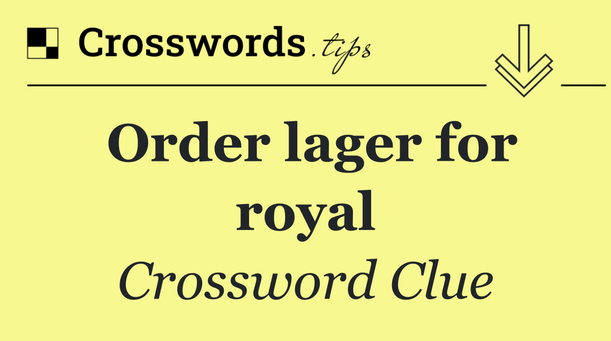 Order lager for royal