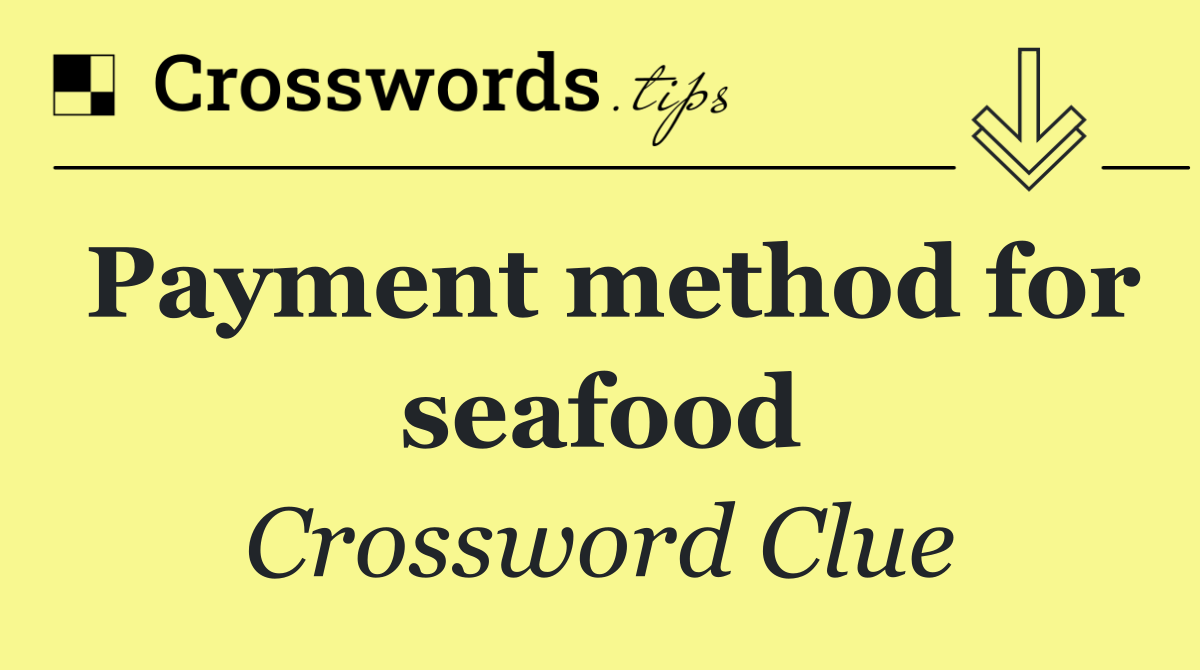 Payment method for seafood