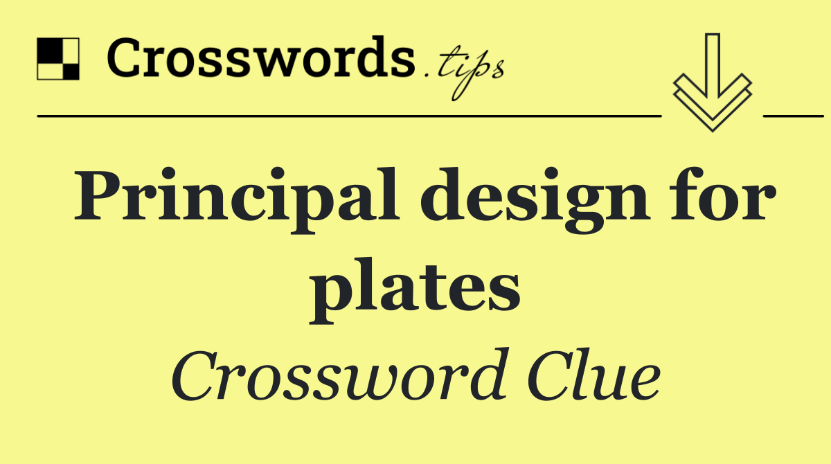 Principal design for plates