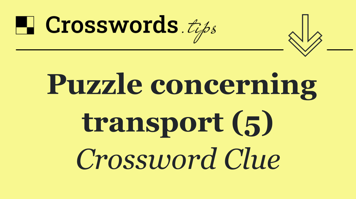 Puzzle concerning transport (5)