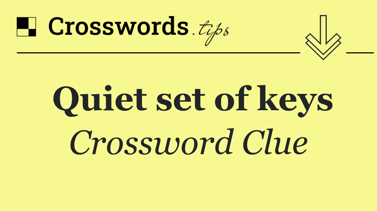 Quiet set of keys