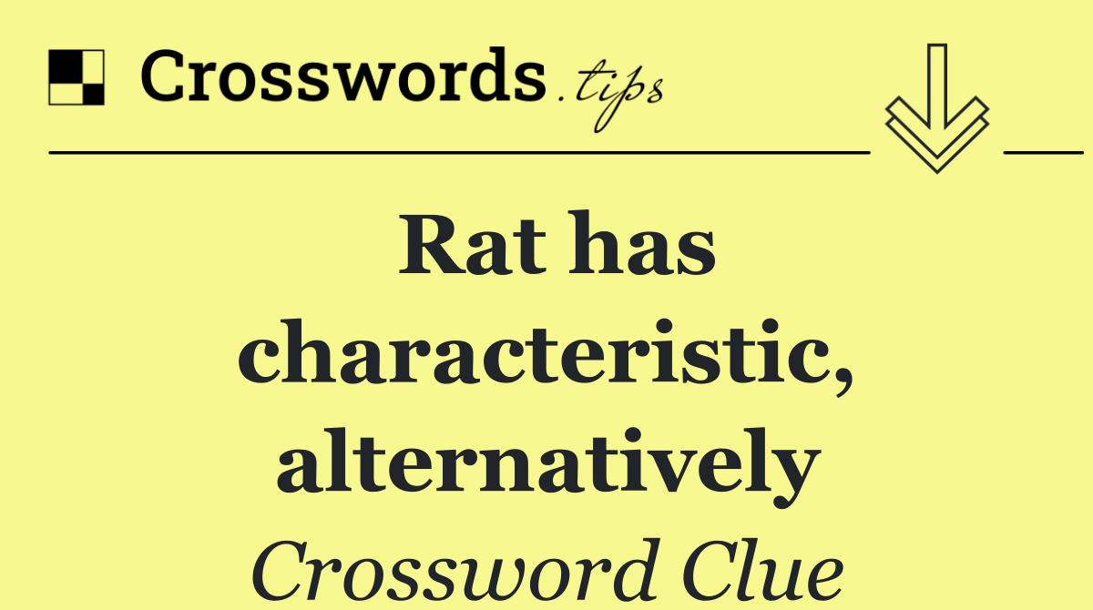 Rat has characteristic, alternatively