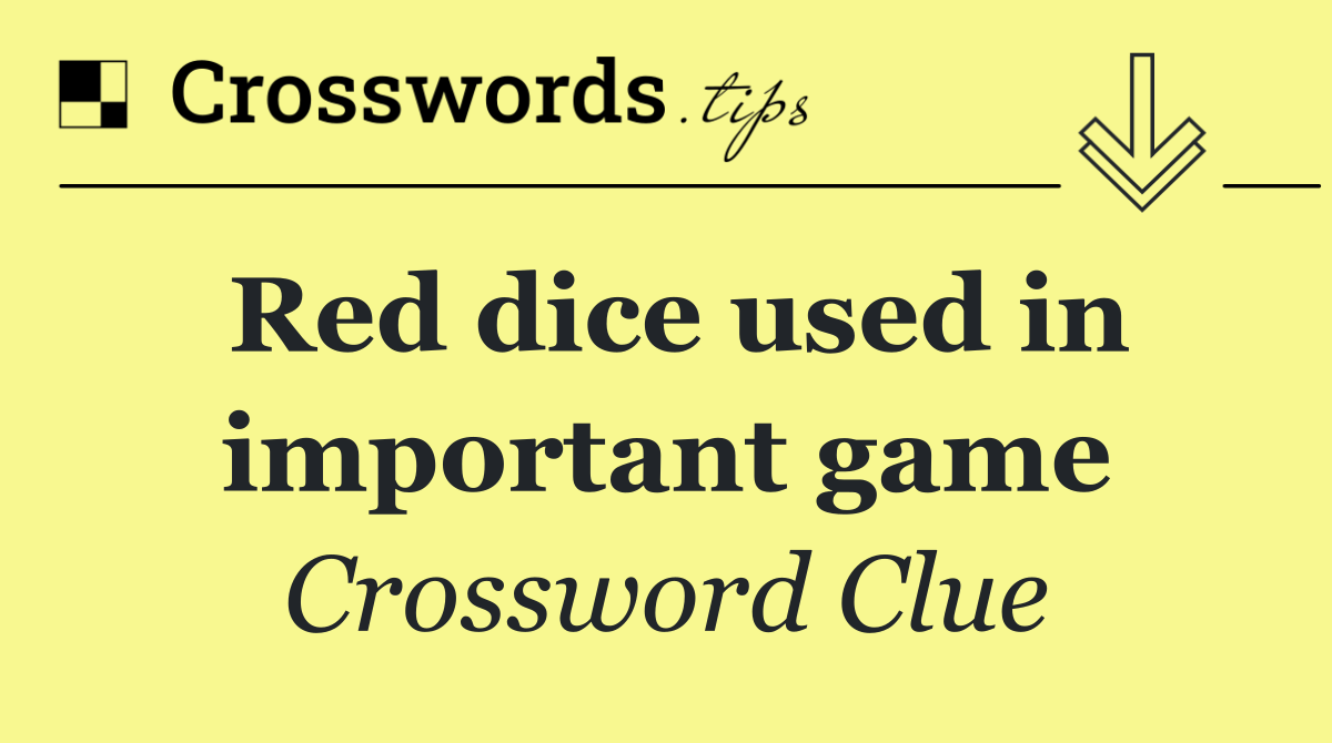 Red dice used in important game