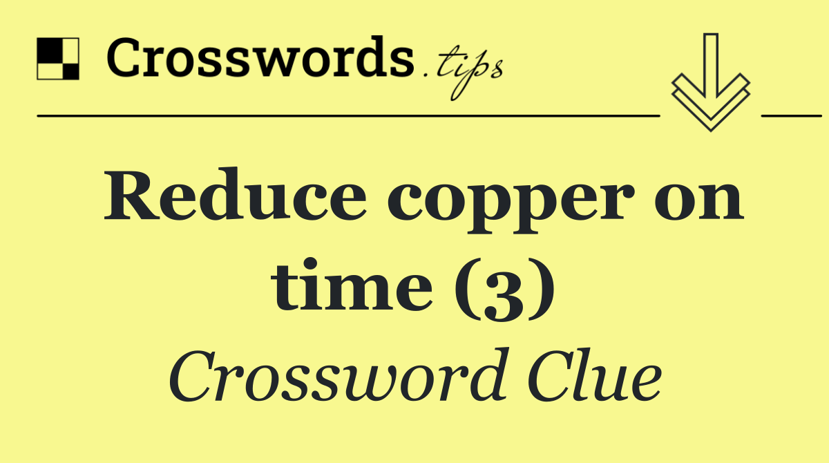 Reduce copper on time (3)