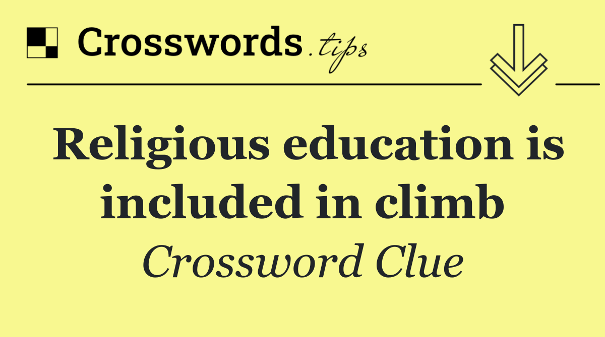 Religious education is included in climb