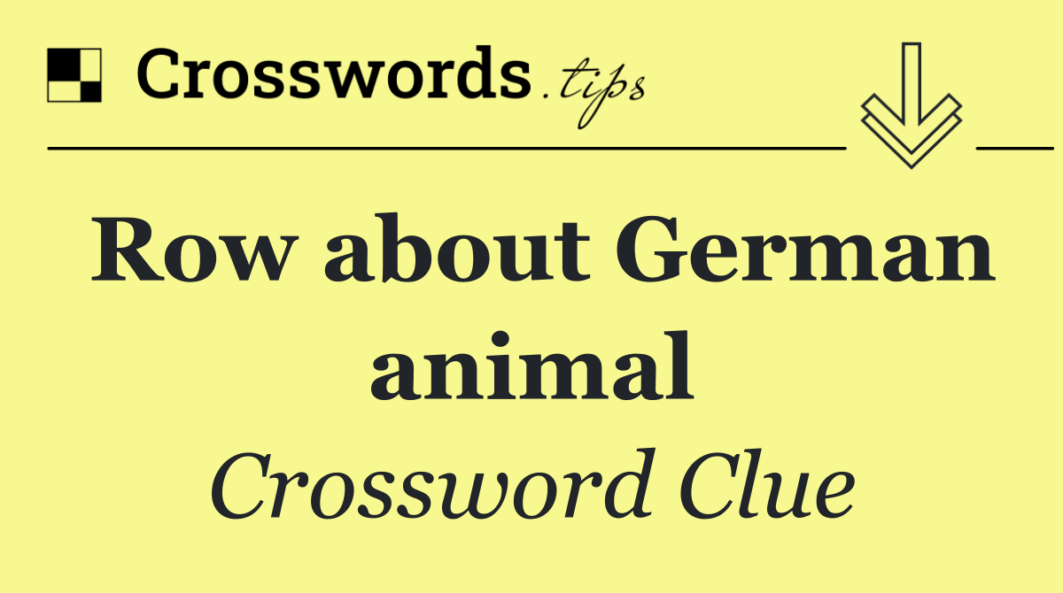 Row about German animal