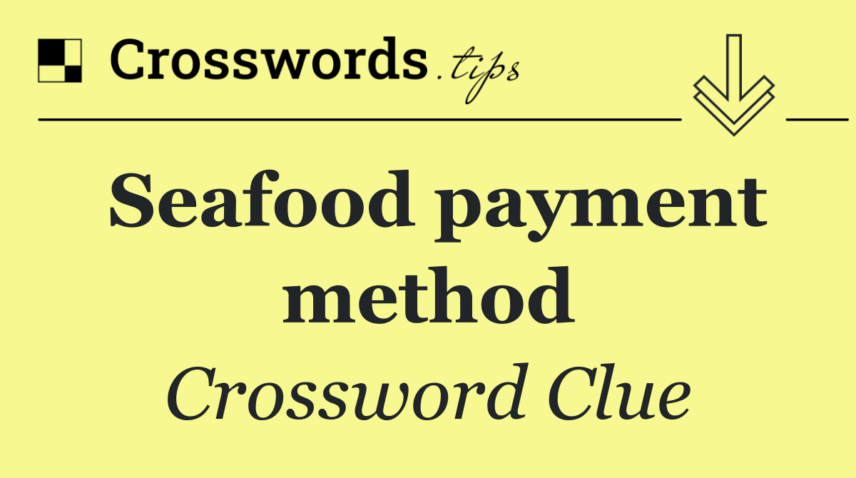 Seafood payment method