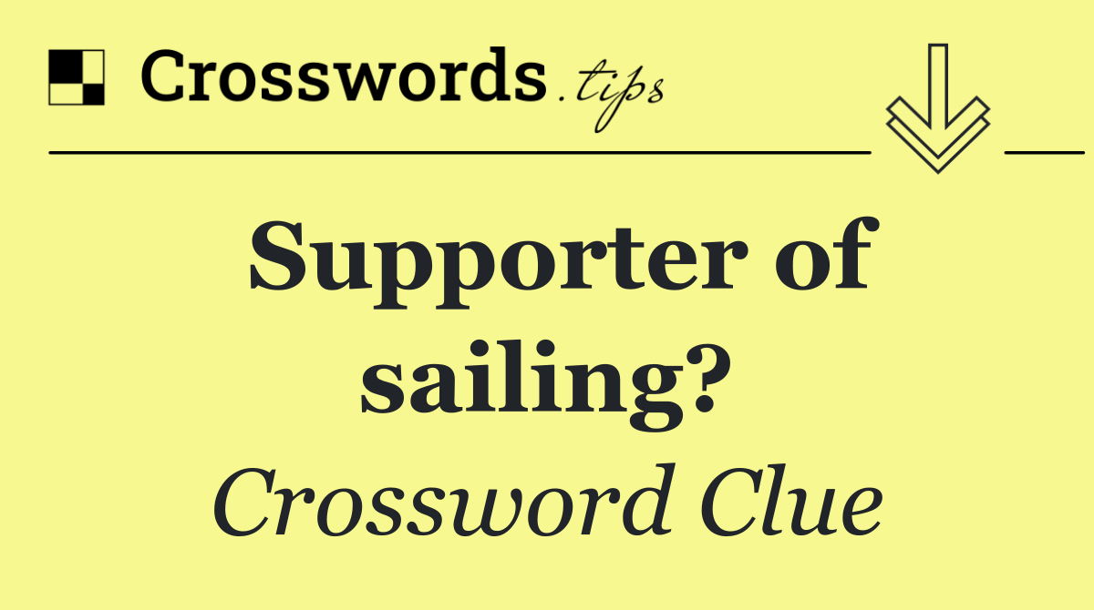 Supporter of sailing?