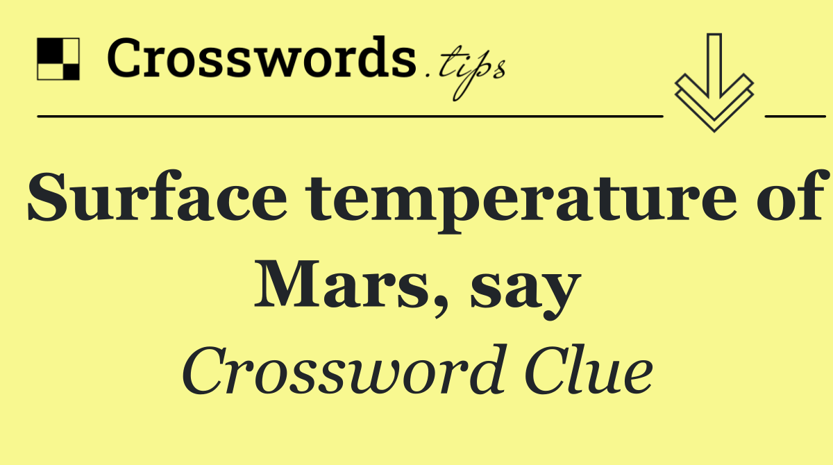 Surface temperature of Mars, say