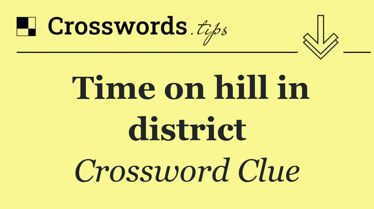 Time on hill in district