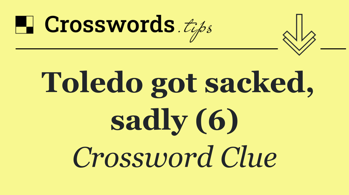 Toledo got sacked, sadly (6)