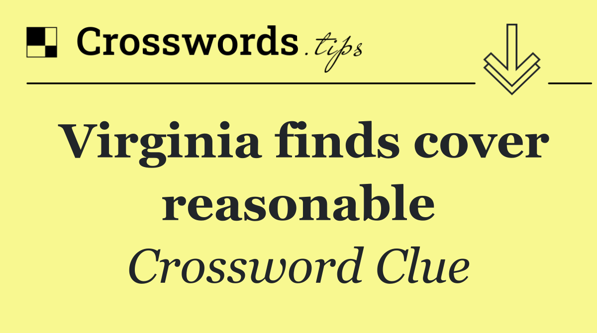 Virginia finds cover reasonable